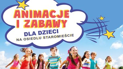 Grafika promująca animacje i zabawy dla dzieci na osiedlu Staromieście